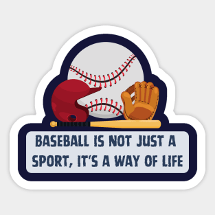 Baseball: More Than a Sport, It's a Way of Life Sticker